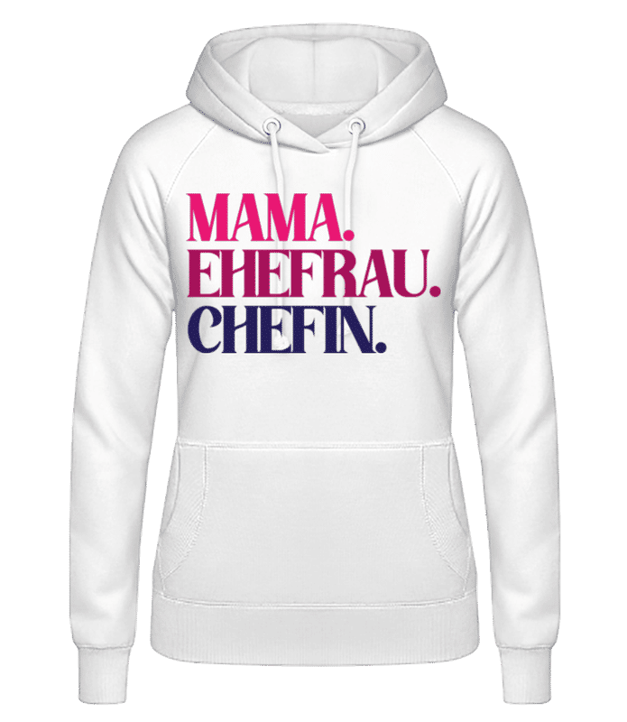 Vorschau: Mama Ehefrau Chefin - Frauen Hoodie - Weiß - Vorne