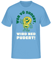 Wer Vü Sudert Wird Ned Pudert · Männer Basic T-Shirt