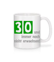 30 Und Noch Nicht Erwachsen · Tasse