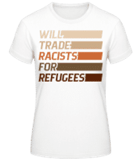 Will Trade Racists For Refugees - T-shirt standard Femme - Blanc - Devant