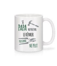 Si Papa Ne Peut Pas Réparer - Mug en céramique blanc - Blanc - Devant