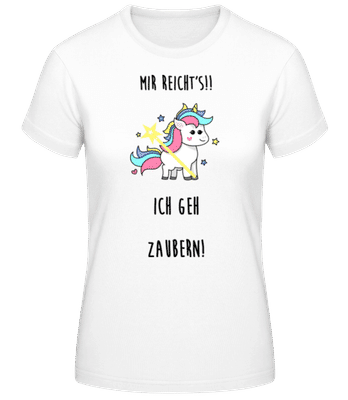 Mir Reicht's! Ich Geh Zaubern - Frauen Basic T-Shirt - Weiß - Vorne