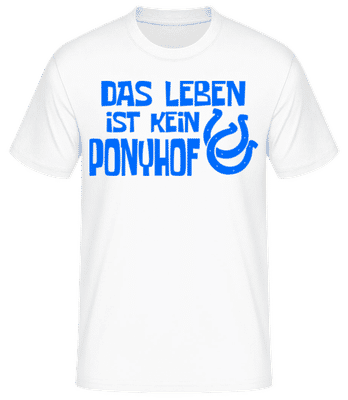 Das Leben Ist Kein Ponyhof Blau - Männer Basic T-Shirt - Weiß - Vorne