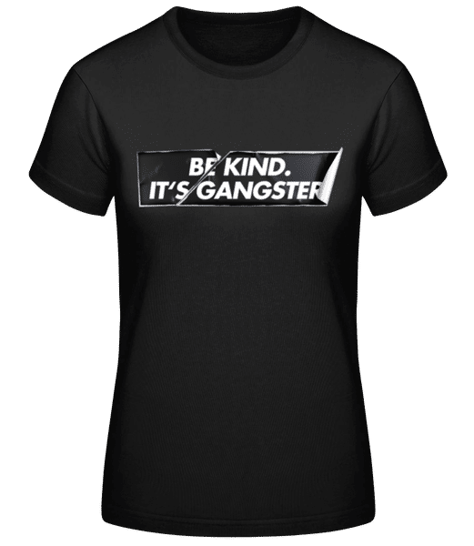 Aperçu: Be Kind It's Gangster - T-shirt femme B&C - Noir - Devant