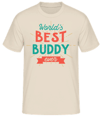 World's Best Buddy Ever · Männer Basic T-Shirt