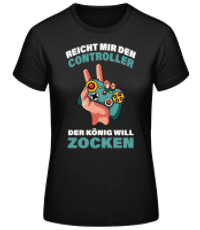 König Will Zocken - Frauen Basic T-Shirt - Schwarz - Vorne