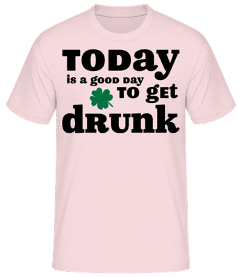 Today Is A Good Day To Get Drunk - St. Patrick's Day - Camiseta básica para hombre - Rosa - delante