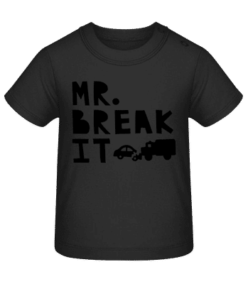 Mr Break It - Baby T-Shirt - Black - Front