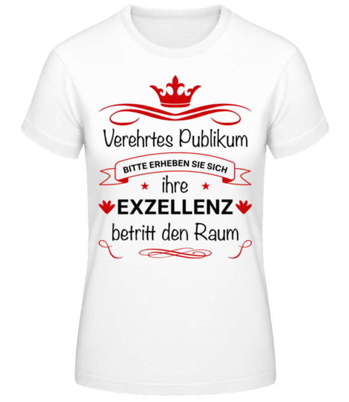 Vorschau: Ihre Exzellenz Betritt Den Raum - Frauen T-Shirt B&C - Weiß - Vorne