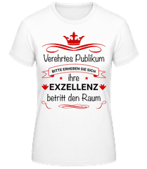 Ihre Exzellenz Betritt Den Raum · Frauen T-Shirt B&C