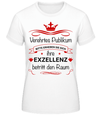 Ihre Exzellenz Betritt Den Raum - Frauen T-Shirt B&C - Weiß - Vorne