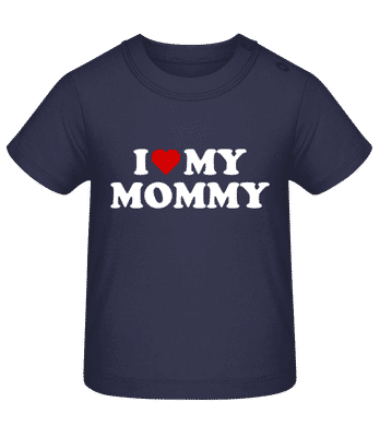I Love My Mommy - Organic Baby T-Shirt - Navy - Front