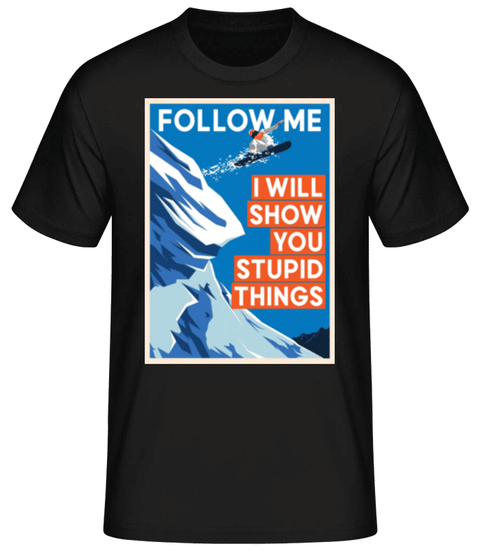 Preview: Follow Me I Will Show You Stupid Things - Men's Basic T-Shirt - Black - Front