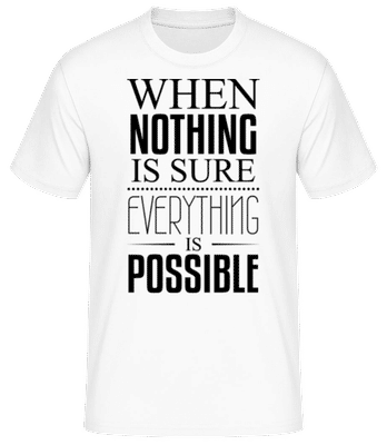 When Nothing Is Sure Everything Black - Pánske basic tričko - Biela - Predné