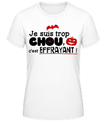 Trop Chou C'Est Effrayant · T-shirt standard Femme