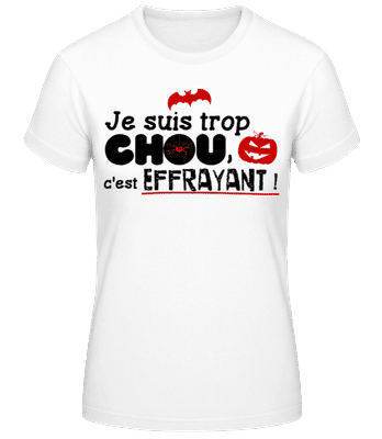 Trop Chou C'Est Effrayant - T-shirt standard Femme - Blanc - Devant