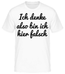 Ich Denke Also Bin Ich Hier Falsch · Männer Basic T-Shirt