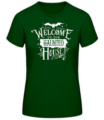 Welcome To Our Haunted House - T-shirt standard Femme - Vert bouteille - Devant