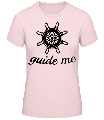 Guide Me - Dámské basic tričko - Růžová - Napřed