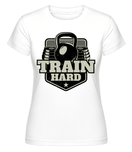 Aperçu: Train Hard -  T-shirt Shirtinator femme - Blanc - Devant