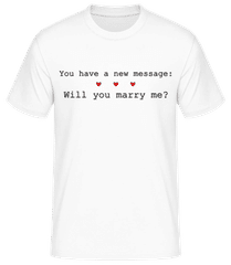 New Message: Will You Marry Me? · Camiseta básica para hombre