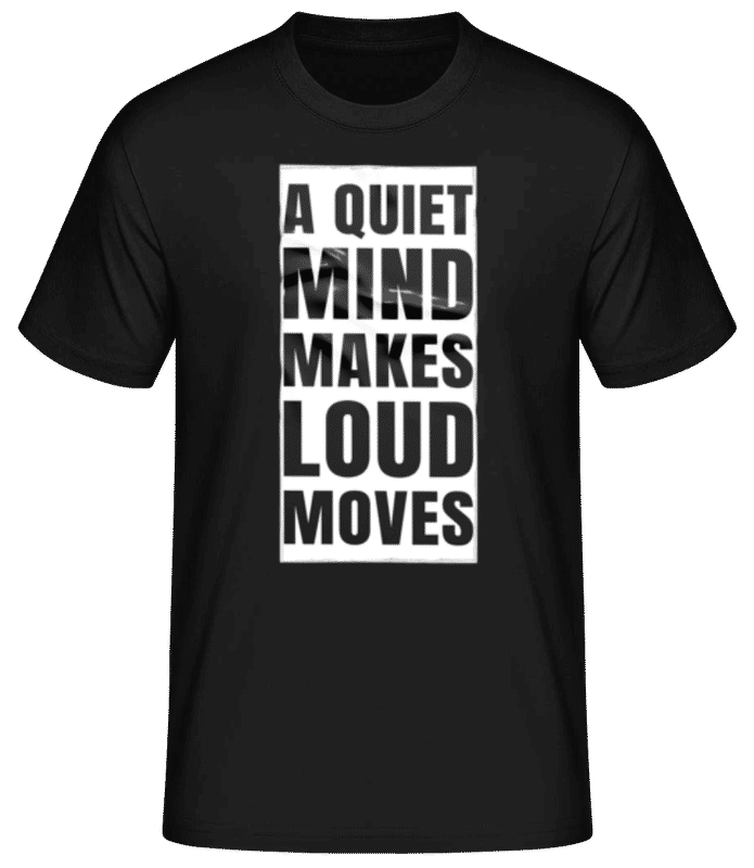 Aperçu: A Quiet Mind Makes Loud Moves - T-shirt homme B&C - Noir - Devant