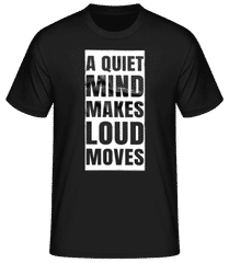 A Quiet Mind Makes Loud Moves · Pánské tričko B&C