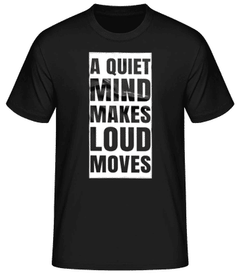 A Quiet Mind Makes Loud Moves - T-shirt homme B&C - Noir - Devant