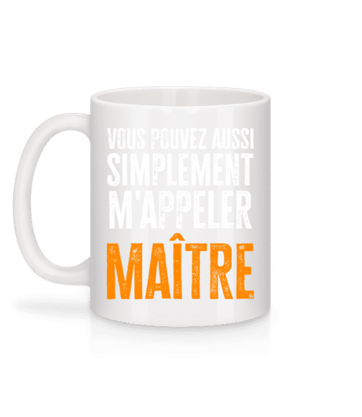 Aperçu: Tu Peux Aussi Simplement Me Dire Maitre - Mug en céramique blanc - Blanc - Derrière
