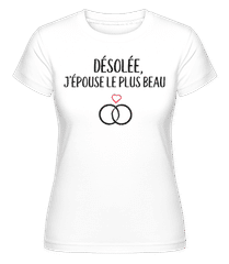 Désolée J’épouse Le Plus Beau ·  T-shirt Shirtinator femme