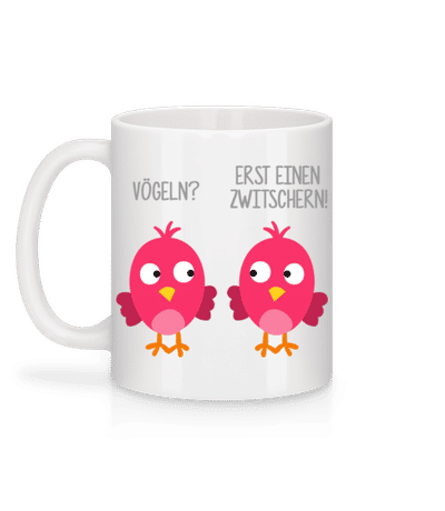 Vögeln? Erst Einen Zwitschern - Tasse - Weiß - Hinten