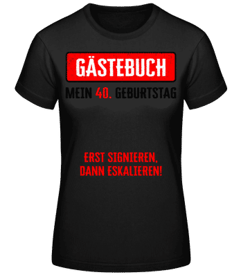 Gästebuch 40 Geburtstag - Frauen Basic T-Shirt - Schwarz - Vorne