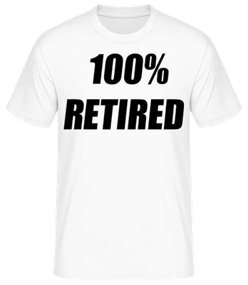 100% Retired - Men's Basic T-Shirt - White - Front