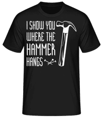 I Show You WHere The Hammer Hangs · Männer Basic T-Shirt