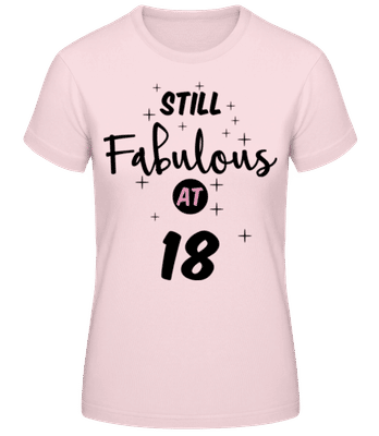 Still Fabulous At 18 - Women's Basic T-Shirt - Pink - Front