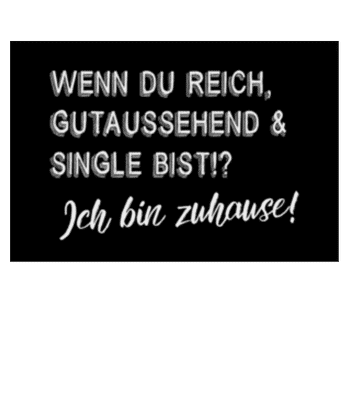 Wenn Du Reich Gutaussehend & Single Bist - Fußmatte - Weiß - Vorne