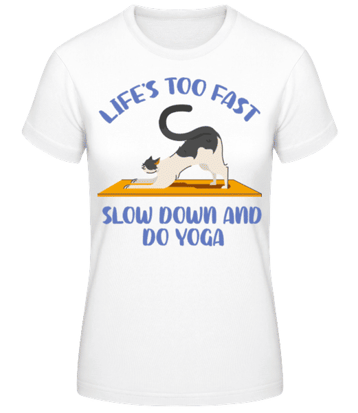 Aperçu: Life Is Too Fast Slow Down Yoga Chat - T-shirt standard Femme - Blanc - Devant