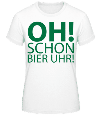 Oh! Schon Bier Uhr! Grün - Frauen T-Shirt B&C - Weiß - Vorne