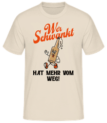 Wer Schwankt Hat Mehr Vom Weg Flasche · Männer Basic T-Shirt