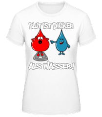 Blut Ist Dicker Als Wasser · Frauen Basic T-Shirt