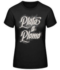 Plata O Plomo - T-shirt standard Femme - Noir - Devant