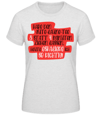 Habe Den Gute Laune Tee 8 Minuten - Frauen Basic T-Shirt - Grau meliert - Vorne