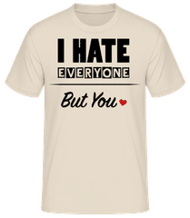 I Hate Everyone But You · Camiseta básica para hombre