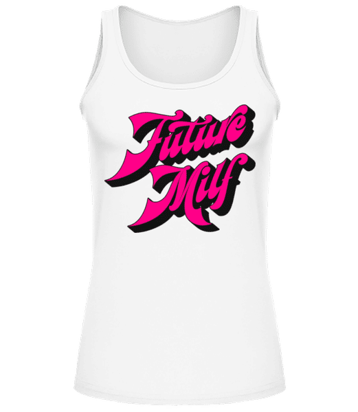 Aperçu: Future Milf - Débardeur Femme - Blanc - Devant