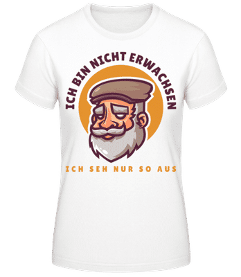Ich Bin Nicht Erwachsen - Frauen T-Shirt B&C - Weiß - Vorne