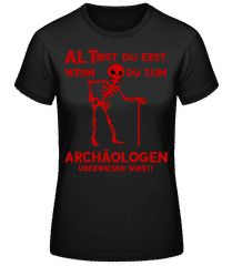Zum Archäologen Überwiesen · Frauen T-Shirt B&C