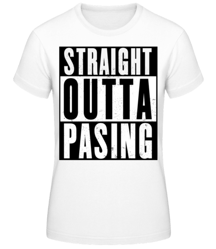 Vorschau: Straight Outta Pasing 1 - Frauen Basic T-Shirt - Weiß - Vorne