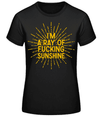 I'm A Ray Of Fckn Sunshine · T-shirt standard Femme