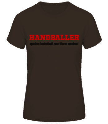 Handballer Spielen Basketball Zum Warm Machen! - Frauen Basic T-Shirt - Braun - Vorne