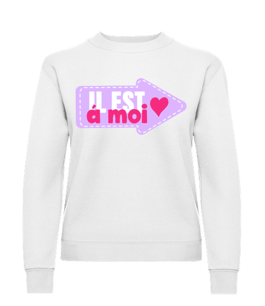 Aperçu: Il est à moi - Sweatshirt Femme - Blanc - Devant